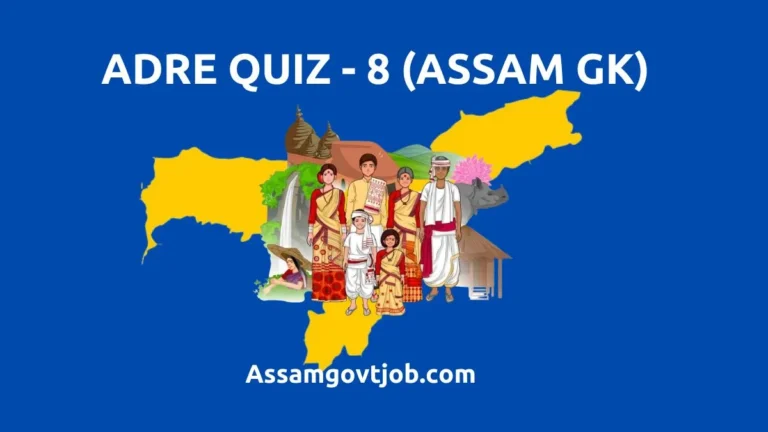 ADRE Quiz - 8 (Assam gk)